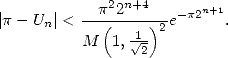            p22n+4   -p2n+1
|p - Un|< ---(----)2e      .
         M   1, V~ 12