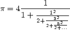           1
p = 4------12----
     1+ 2+--3252-
          2+2+...
