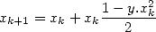              1- y.x2k
xk+1 = xk + xk--2---
