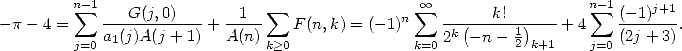         n sum -1    G(j,0)       1    sum               n sum  oo      k!         n- sum  1(-1)j+1
-p - 4 =    a1(j)A(j +-1)-+ A(n)   F(n,k) = (-1)    2k(-n---1)---+ 4    (2j +-3).
        j=0                   k>0              k=0         2 k+1    j=0
