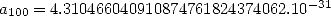 a100 = 4.310466040910874761824374062.10-31  