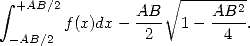  integral  +AB/2            V~ ------2-
        f(x)dx - AB-  1-  AB--.
 -AB/2           2        4