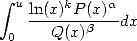  integral  u    k    a
   ln(x)-P(bx)-dx
 0    Q(x)