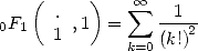    (     )
     .        oo  sum  --1-
0F1   1 ,1  =    (k!)2
             k=0
