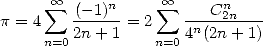        oo  sum  (--1)n-     oo  sum  ---Cn2n---
p = 4   2n + 1 = 2   4n(2n+ 1)
     n=0          n=0