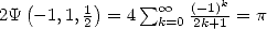 2Y (- 1,1, 1)= 4 sum o o  (-1)k= p
         2       k=0 2k+1  