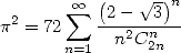         sum  oo  (2-  V~ 3)n
p2 = 72    ---2-n---
       n=1  n C 2n
