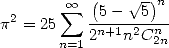          oo  (    V~ -)n
p2 = 25 sum  --5---5---
       n=12n+1n2Cn2n