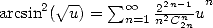 arcsin2( V~ u)-=  sum o o -222n-n1un
               n=1n C2n  