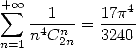 + oo             4
 sum   --1--=  17p-
n=1 n4Cn2n   3240