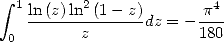  integral  1      2             4
   ln(z)ln--(1---z)dz = - p-
 0       z             180