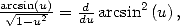 arcsin(u)   d-     2
 V~ 1-u2-= du arcsin (u),  