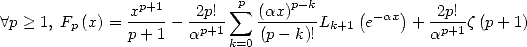                xp+1    2p!  sum p (ax)p-k    (    )   2p!
 A p > 1, Fp(x) = p-+-1- ap+1 (p---k)!Lk+1  e- ax + ap+1z (p + 1)
                          k=0
