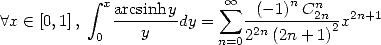             integral  x            sum  oo     n  n
 A x  (-  [0,1], arcsinhy-dy =  -(--1)-C2n-x2n+1
           0    y        n=022n(2n+ 1)2
