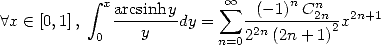             integral  x            sum  oo     n  n
 A x  (-  [0,1], arcsinhy-dy =  -(--1)-C2n-x2n+1
           0    y        n=022n(2n+ 1)2