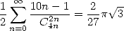    oo  sum              V ~ 
1    10n-2n1-= -2p  3
2 n=0  C 4n    27