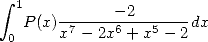  integral  1   --------2------
 0 P(x)x7 -2x6 + x5- 2dx  