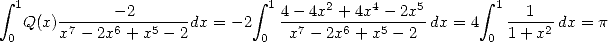  integral  1                          integral  1     2    4    5       integral  1
   Q(x)-7-----6-2--5---dx = -2   4--7-4x-+64x--5-2x- dx = 4  ---1-2 dx = p
 0     x - 2x  + x - 2        0  x  - 2x + x - 2        0 1 + x
