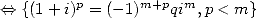 <==>  {(1 + i)p = (- 1)m+pqim, p < m} 