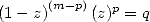      (m-p)   p
(1 - z)    (z) = q  