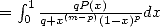    integral 
=  01q+x(mq-P(xp))(1-x)pdx  