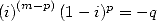   (m -p)     p
(i)     (1 - i)  = -q  