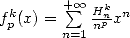        +o sum  o  Hk
fkp(x) =    nnp xn
       n=1  