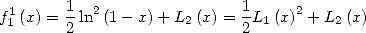  1     1   2                1     2
f1 (x) = 2 ln (1 - x)+ L2(x) = 2L1(x) + L2 (x)
