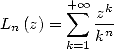         + sum  oo  zk
Ln (z) =   kn-
        k=1