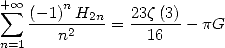 + sum  oo  (- 1)n H2n  23z(3)
   -----2--- = ------- pG
n=1    n         16
