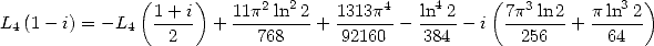               (     )      2  2         4    4     (  3         3  )
L4(1 -i) = - L4 1+-i  + 11p-ln-2 + 1313p-- ln-2 - i 7p--ln2-+ p-ln-2-
                 2         768     92160    384       256      64
