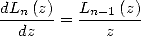 dLn-(z)-  Ln-1-(z)-
  dz   =    z
