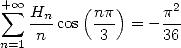  + sum  oo  Hn   (np-)    p2-
     n cos  3   = -36
n=1