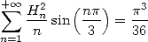 +o o       (  )
 sum   H2n-sin  np- = p3-
n=1 n       3    36