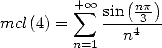               (  )
        + sum  oo  sin-np3
mcl(4) =      n4
        n=1
