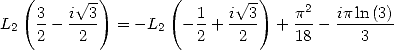    (      V~ -)       (       V~ -)
     3  i--3           1   i-3-   p2-  ipln(3)
L2   2-  2    = -L2  - 2 +  2   + 18 -    3