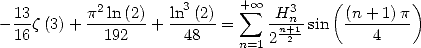  13       p2ln(2)  ln3(2)  + sum  oo  H3n    ((n + 1)p)
-16z (3) + --192--+ --48--=     -n+21sin  ----4---
                           n=1 2
