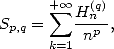       + sum  oo   (q)
Sp,q =   H-np-,
      k=1 n  