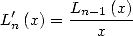 L'n(x) = Ln--1(x)
           x
