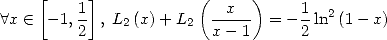     [     ]           (      )
 A x  (-  - 1, 1 , L2 (x)+ L2-x-- =  -1 ln2(1 -x)
         2              x- 1      2