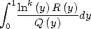  integral    k
  1ln-(y)R-(y)dy
  0   Q (y)  