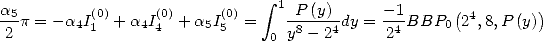 a5-       (0)     (0)     (0)   integral  1-P (y)    -1-     ( 4       )
2 p = -a4I1  + a4I4 + a5I5  =  0 y8- 24dy = 24 BBP0  2 ,8,P (y)
