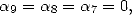 a  = a  = a = 0,
  9   8    7  