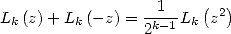 L (z)+ L (- z) =--1-L  (z2)
 k      k       2k-1  k