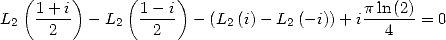    (     )     (     )
L   1-+-i - L   1---i - (L  (i)- L (- i))+ ip-ln(2) = 0
  2   2       2   2       2      2          4
