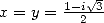           V~ -
x = y = 1-i-3
         2   