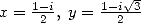                V~ 
x = 1-2i, y = 1-i2-3   