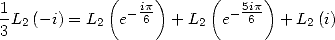 1           (   ip-)     (   5ip)
-L2(- i) = L2  e- 6  + L2  e- 6   + L2(i)
3