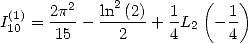        2     2         (   )
I1(10)= 2p- - ln-(2)+ 1L2  - 1
      15     2     4      4