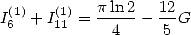 I(1)+ I(1)= p-ln-2- 12G
 6    11     4     5